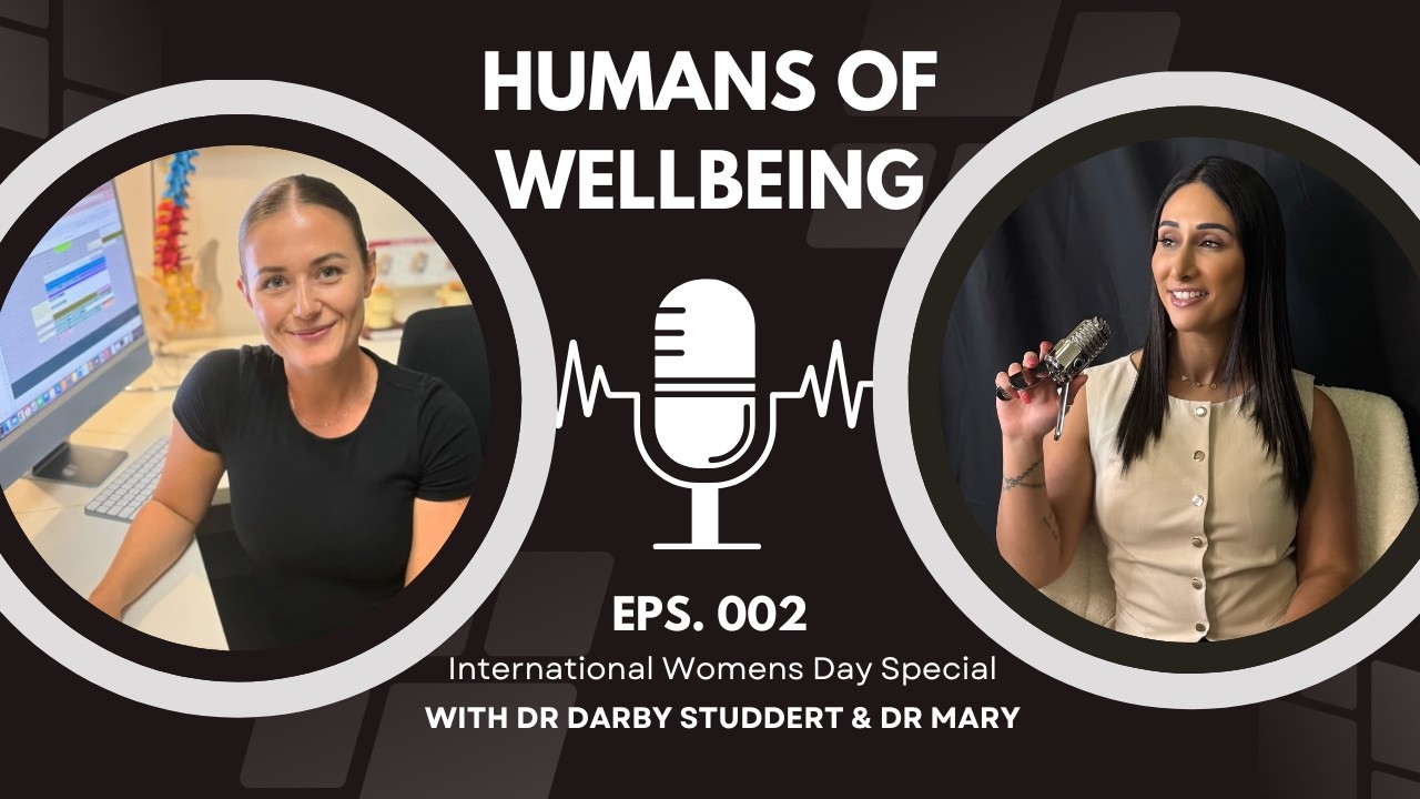 Humans of Wellbeing | Dr Darby & Dr Mary  (International Women&rsquo;s Day Special)