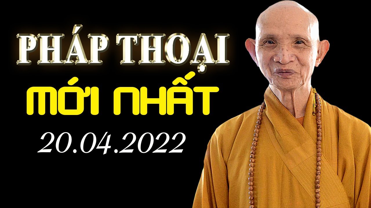 Pháp Thoại 20.04.2022 | RẤT HAY | DIỆU PHÁP