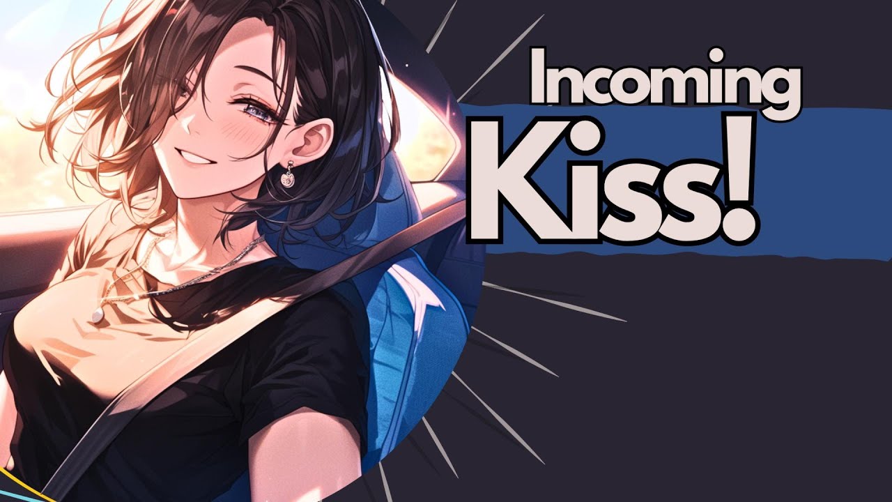 Road Trip With Your Impulsive Girlfriend  ASMR Roleplay