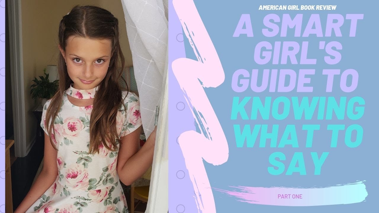 A SMART GIRL'S GUIDE TO KNOWING WHAT TO SAY (AMERICAN GIRL BOOK REVIEW)