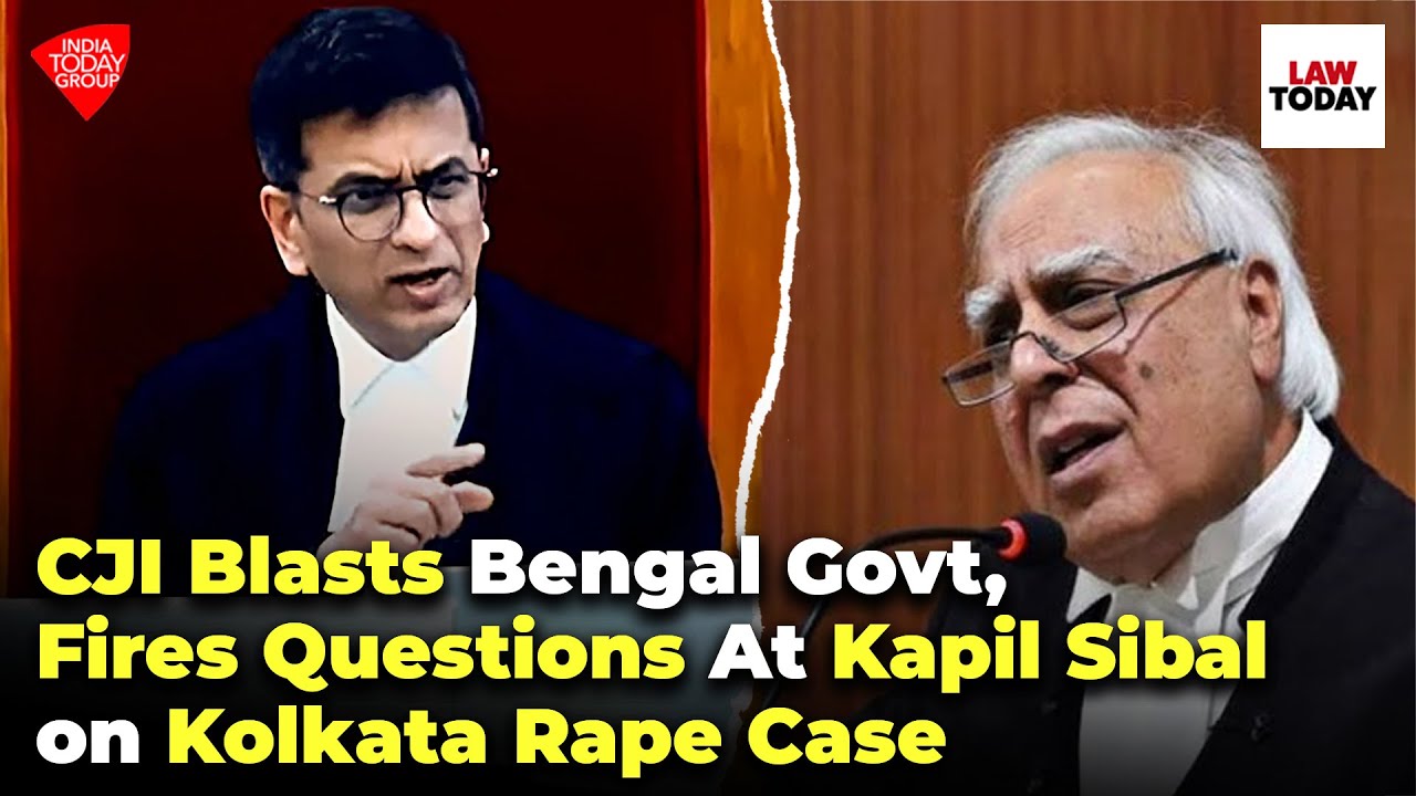 CJI Blasts West Bengal Govt, Fires Questions At Kapil Sibal on Kolkata Rape Case | Law Today