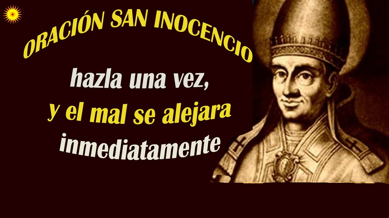 Oración Poderosa A San Inocencio  Para Alejar Los Malos Espíritus, Chisme Escándalos Brujerías