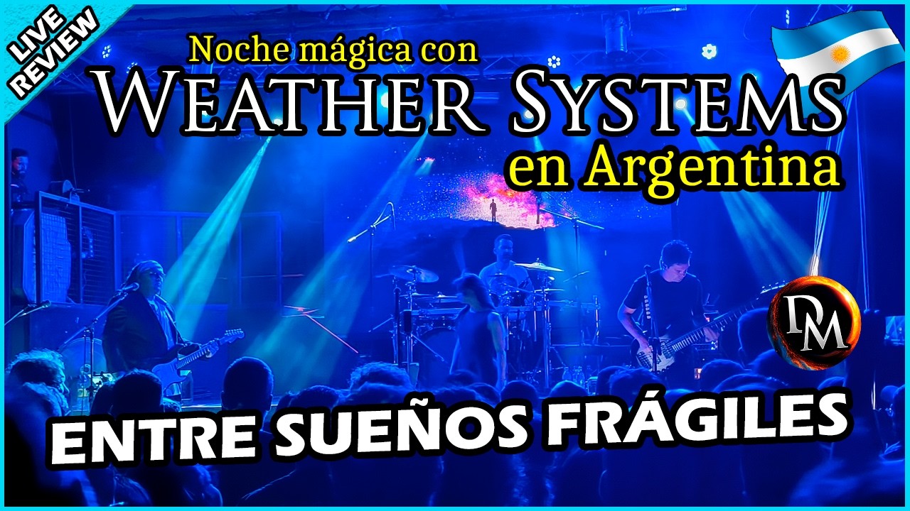 WEATHER SYSTEMS en Buenos Aires 🇦🇷 ❤️ No es ANATHEMA, pero tampoco un desastre natural [Live Review]