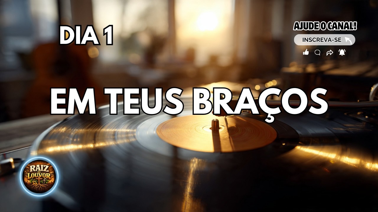 #DIA 1-  EM TEUS BRAÇOS | Louvor Para Acalmar o Coração e Renovar a Fé