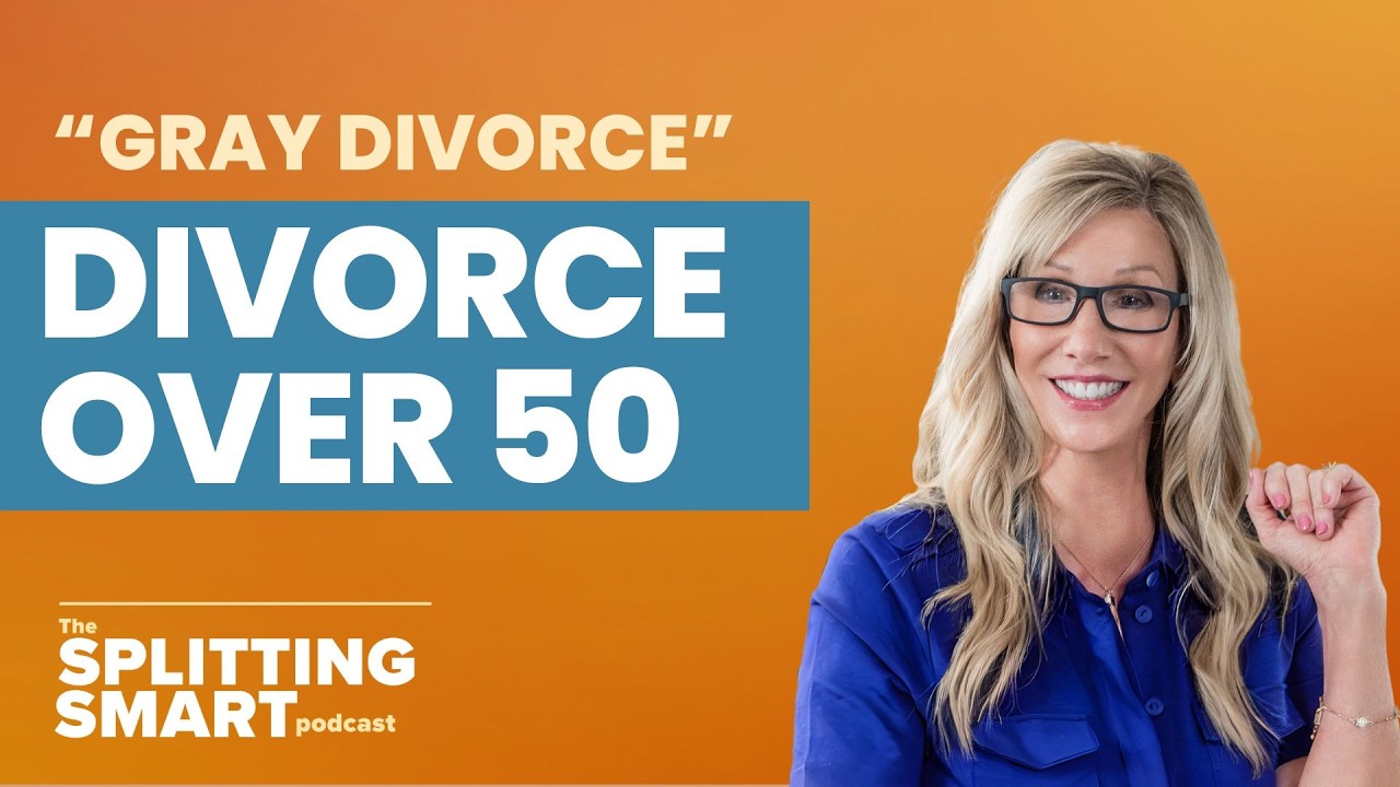Divorce After 50: Retirement, Money, and Family in Gray Divorce | Ep 68