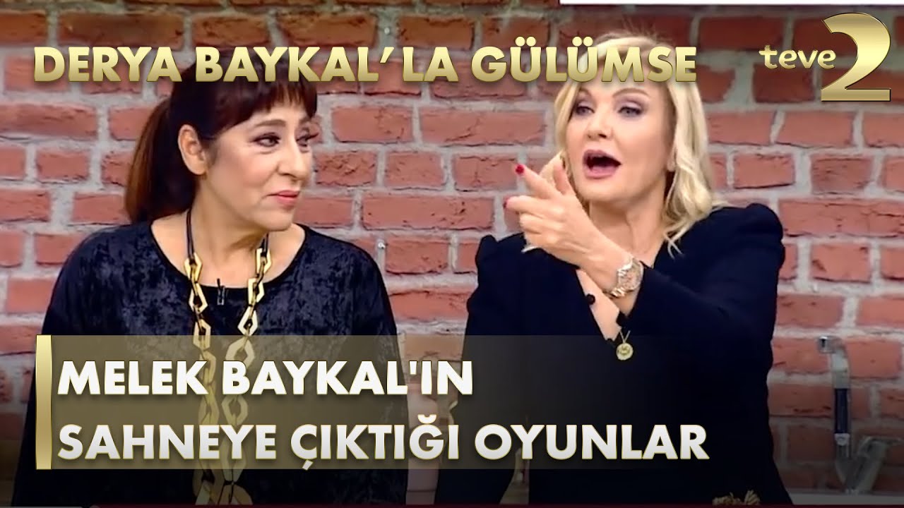 Derya Baykal'la Gülümse:  Melek Baykal'ın Sahneye Çıktığı Oyunlar