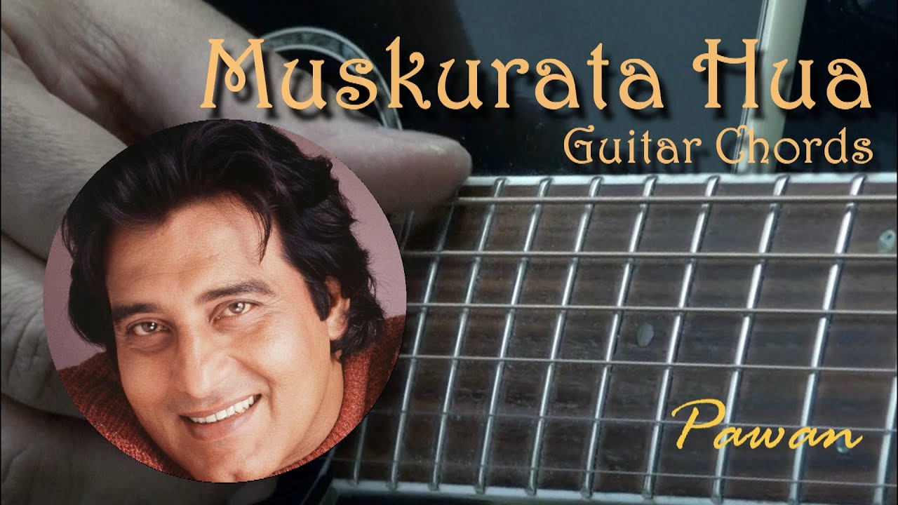 Muskurata Hua | Guitar Chords Lesson | Pawan