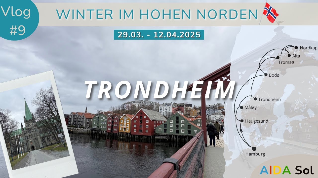 AIDASol Winter im hohen Norden 2025 - Vlog 9: Trondheim - Niderosdom, Stadterkundung und Haifischbar