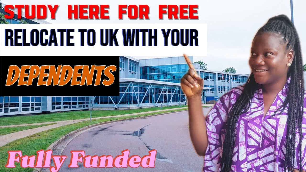 Study in UK for FREE!!! Move with your Dependents Fully Funded Scholarship.