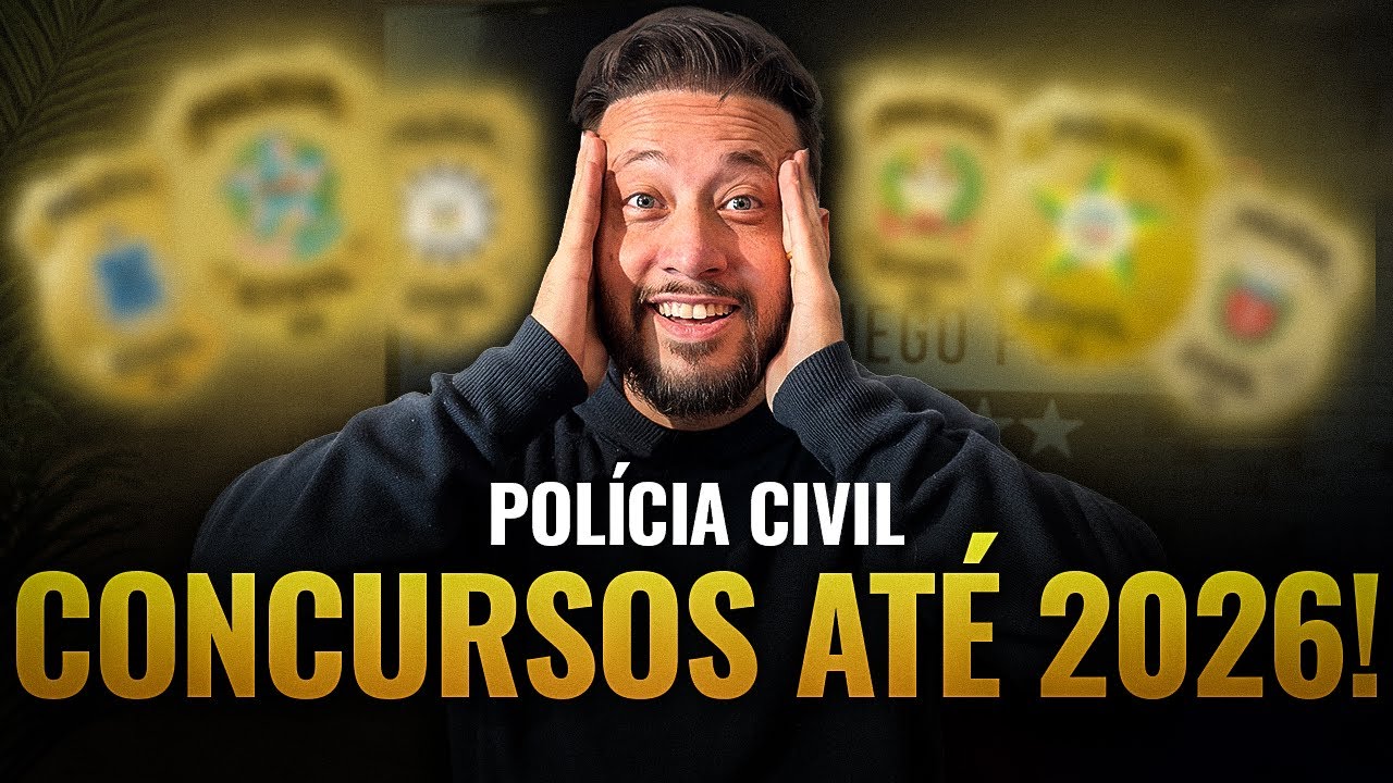 Concursos da Polícia Civil até o 1º SEMESTRE de 2026