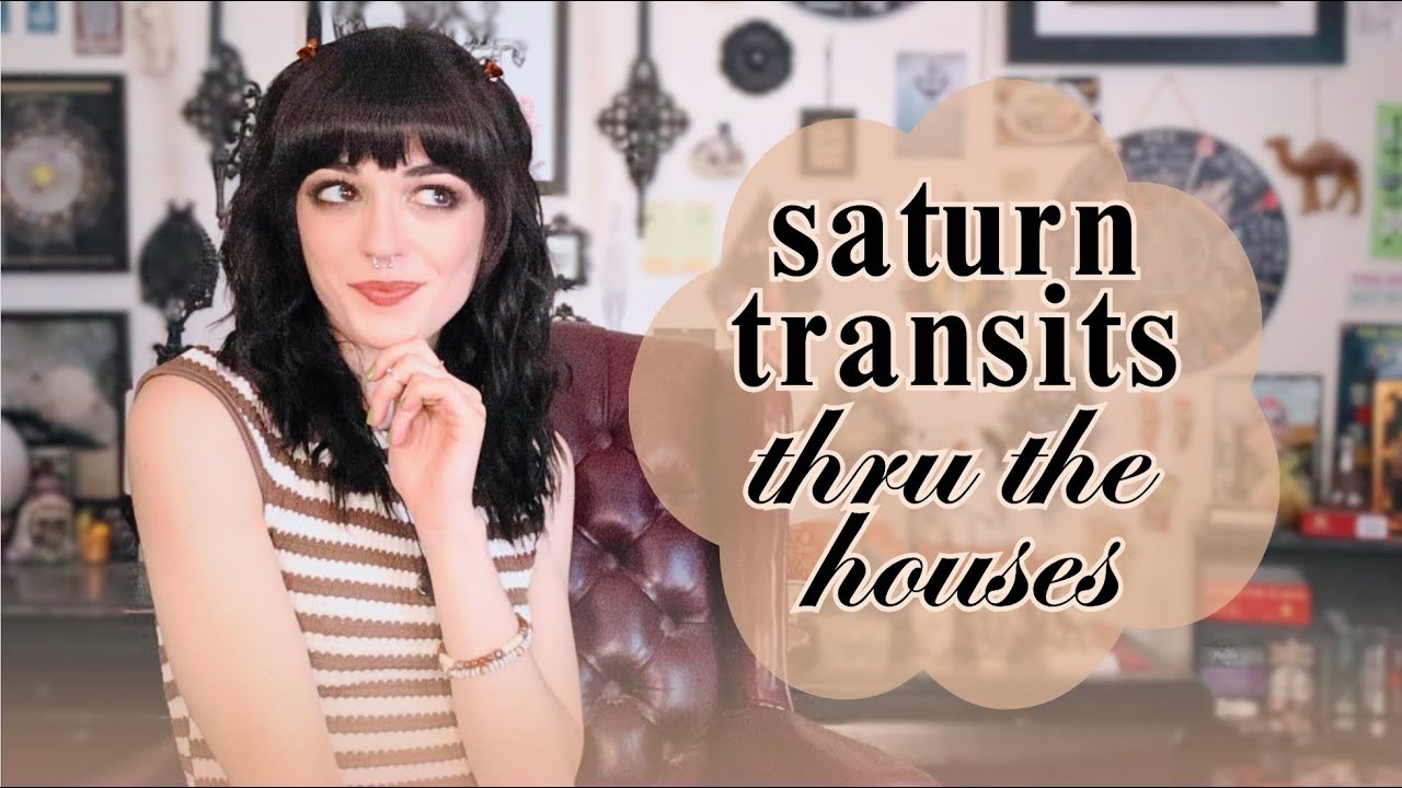 SATURN TRANSITS through ALL 12 houses