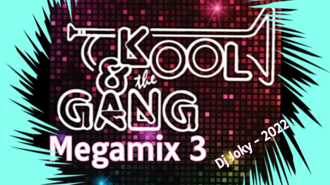 👍 Kool & The Gang 👍 Megamix 3                  Dj Joky -2022🤩🎵🔥😃🎧
