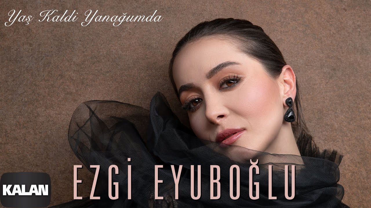 Ezgi Eyuboğlu - Yaş Kaldi Yanağumda [ Denizin Ezgisi © 2021 Kalan Müzik ]