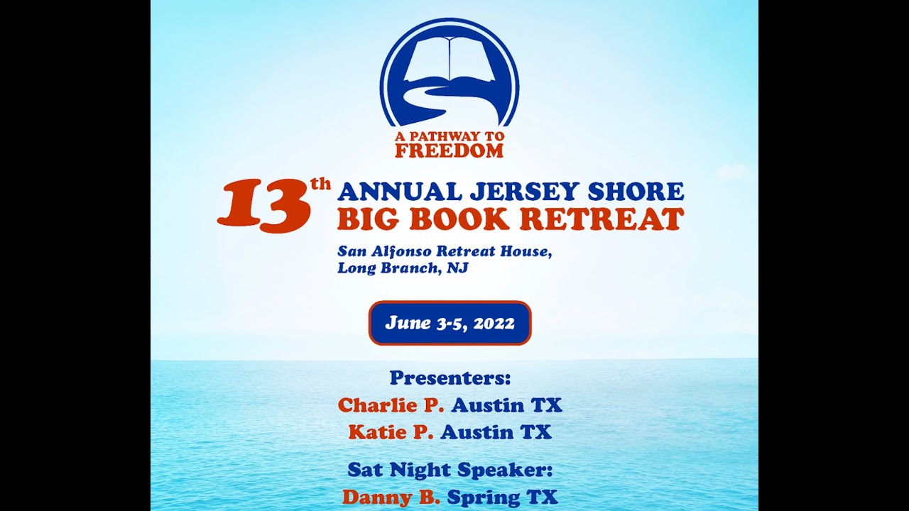 AA 08 Danny B  Spring,TX. Sat night Speaker _ HIS STORY_ 2022 Jersey Shore Big Book Retreat