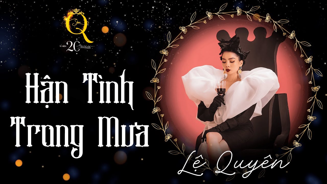 HẬN TÌNH TRONG MƯA​ | LỆ QUYÊN | Q Show 2 | Liveshow Kỉ Niệm 20 Năm Ca Hát - Lệ Quyên