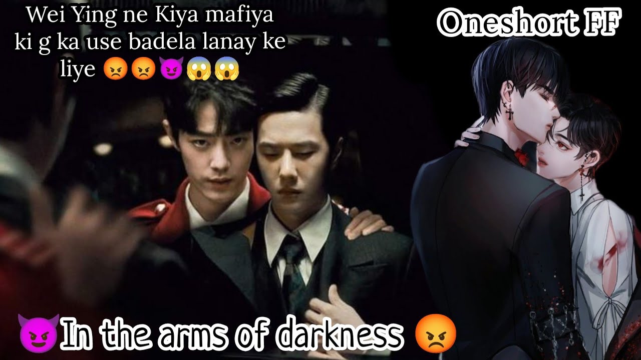 😈In the arms of darkness 😡 #blloveforce #wangxianff #bl wangxian fanfiction explanation in hindi 