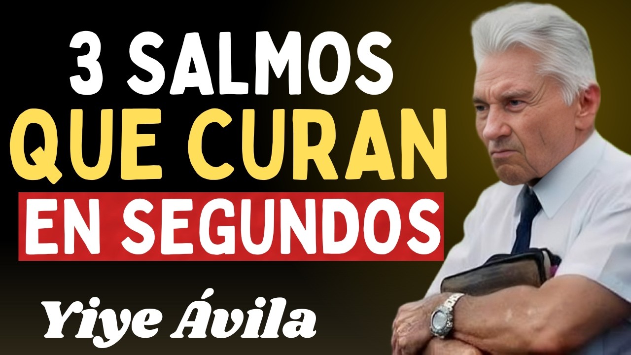 Los 3 salmos sanadores de Dios que los médicos no te contarán | Yiye Ávila