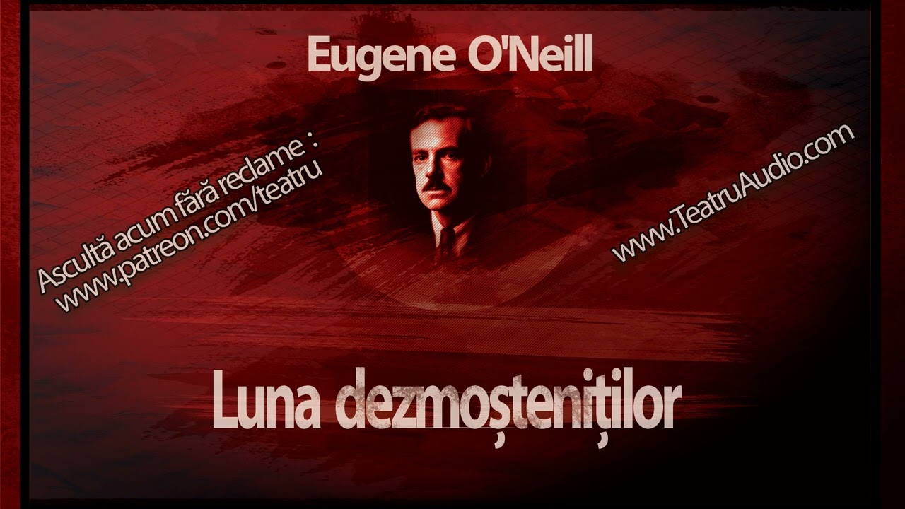 Eugene O'Neill - Luna dezmostenitilor (1986) #teatruradiofonic #teatruaudio #teatruonline #teatru