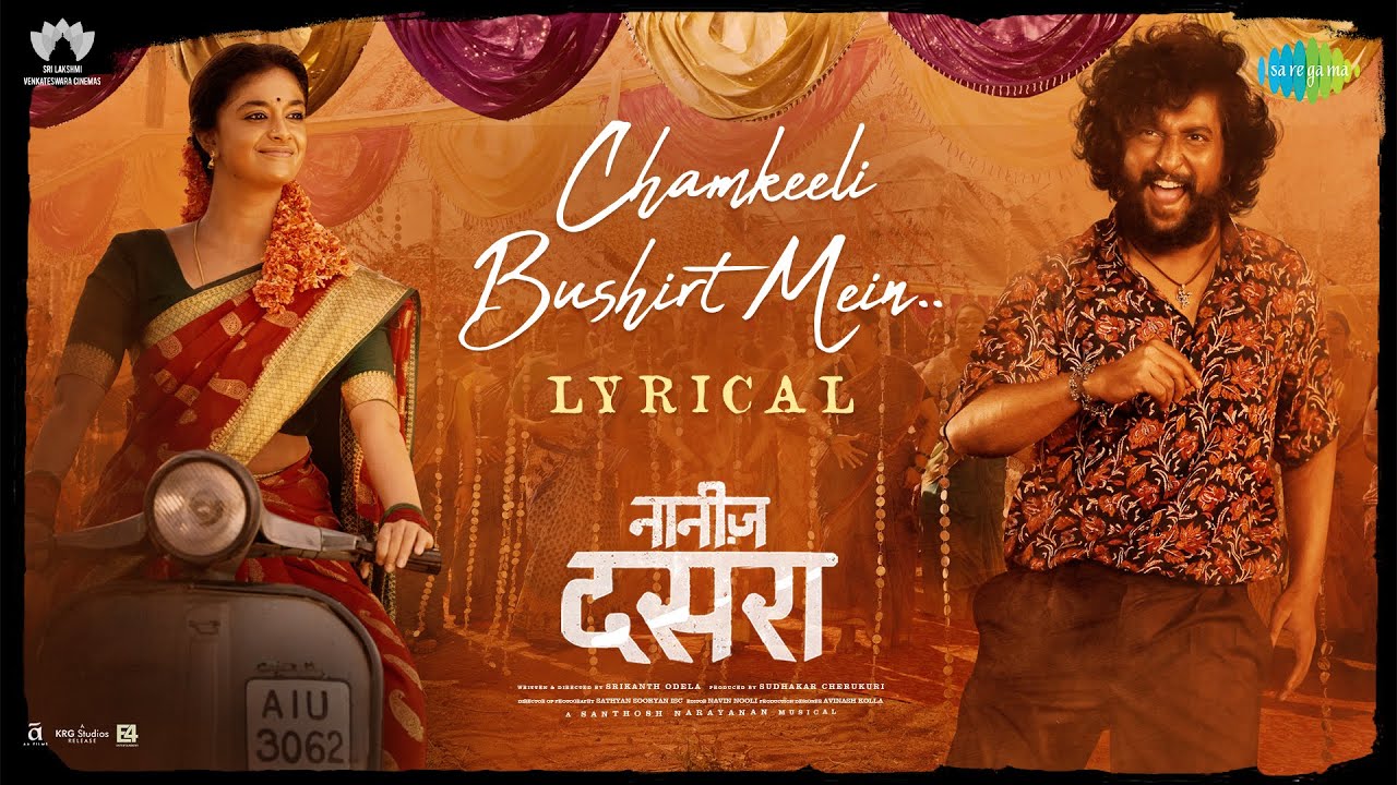 Chamkeeli Bushirt Mein | Lyrical | Dasara (Hindi) | Nani, Keerthy Suresh | Santhosh Narayanan