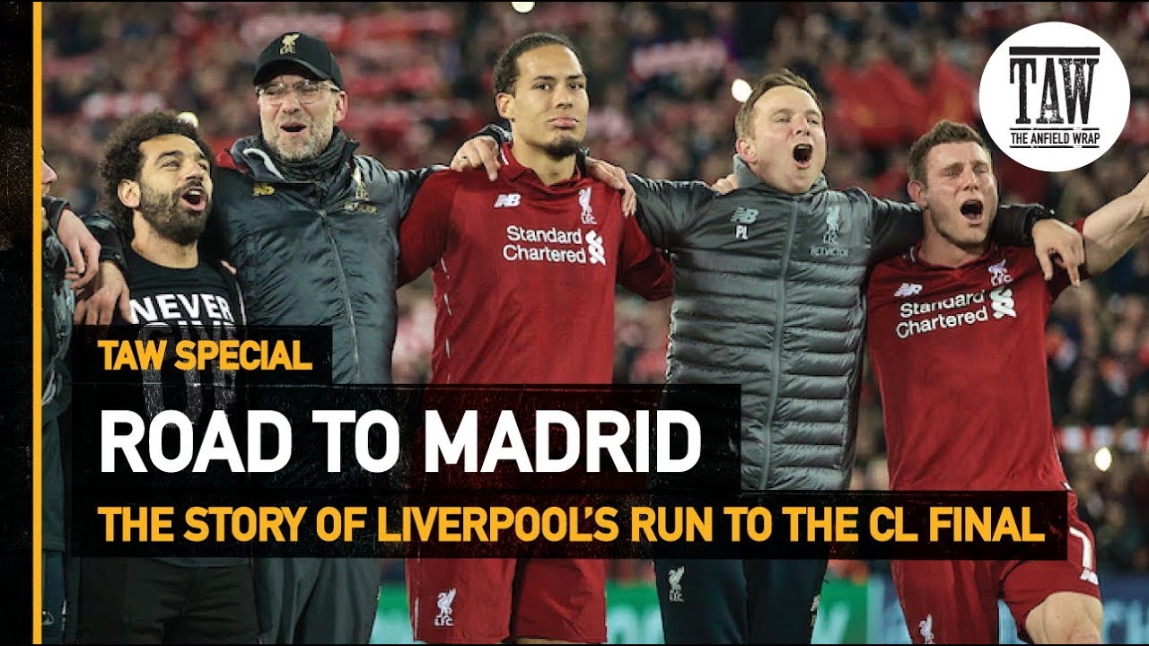 Liverpool v Tottenham: The Anfield Wrap's Road To Madrid