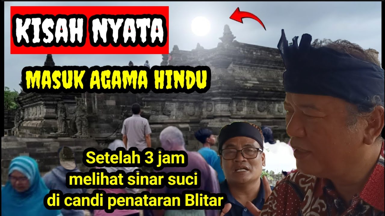Kisah Dharmika Hindu‼️Dari Penampak'an Sinar Suci Leluhur di Candi Penataran Blitar Jawa timur