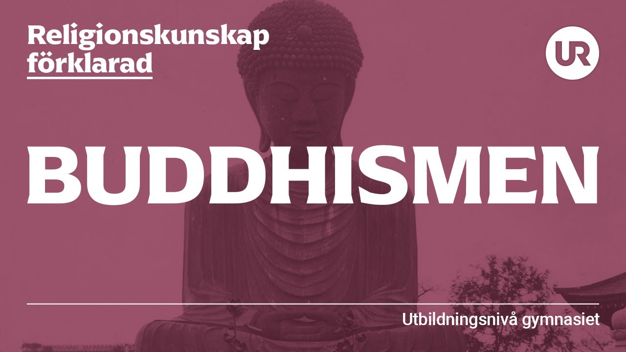 Buddhismen förklarad | RELIGIONSKUNSKAP | Gymnasienivå
