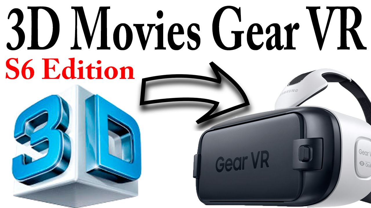 How to Play 3D Movies on Samsung Gear VR S6 Edition