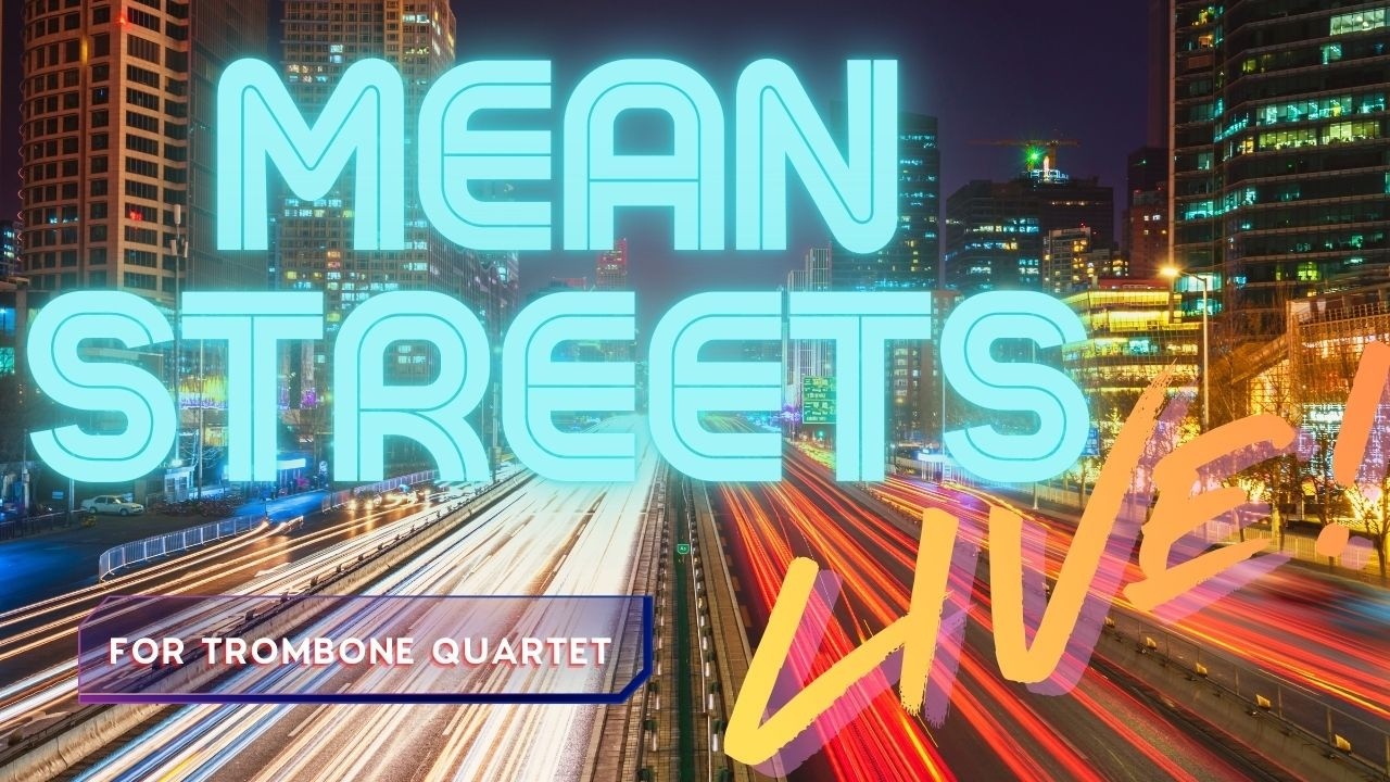 MEAN STREETS - live trombone quartet performance
