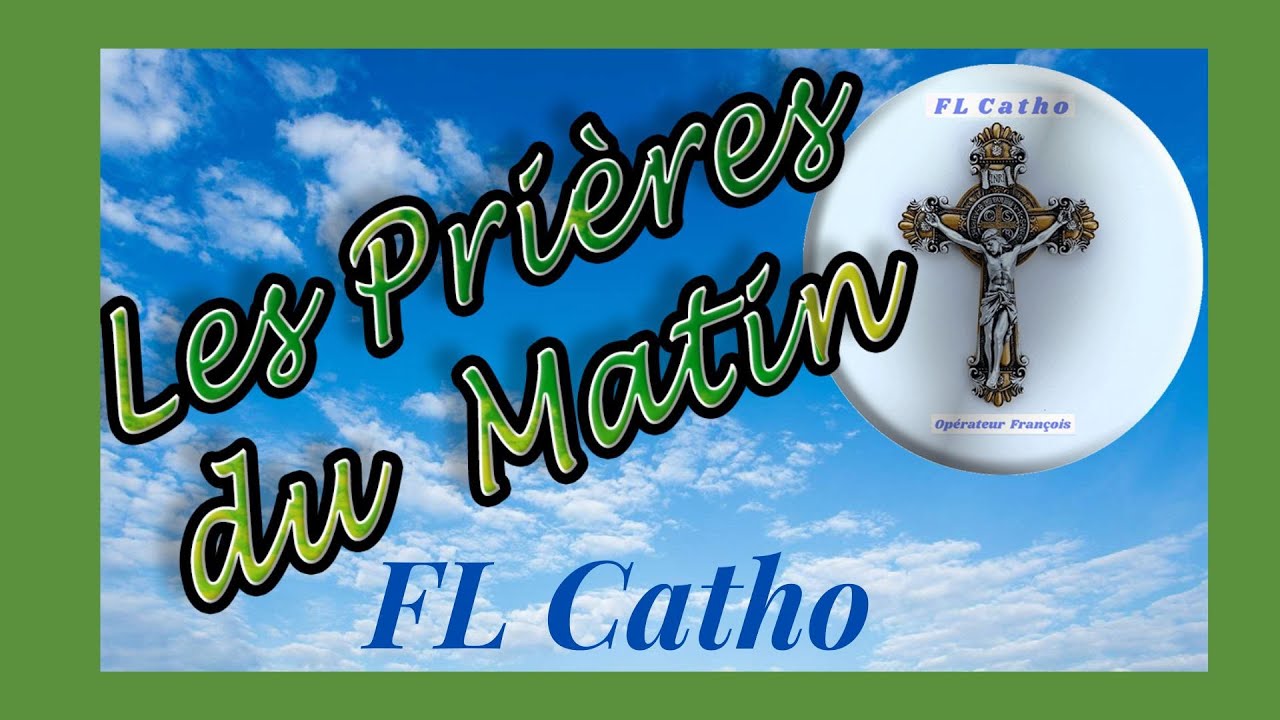 Mar. 20 Janv.  Les Prières du Matin au Nom de Jésus Christ   +