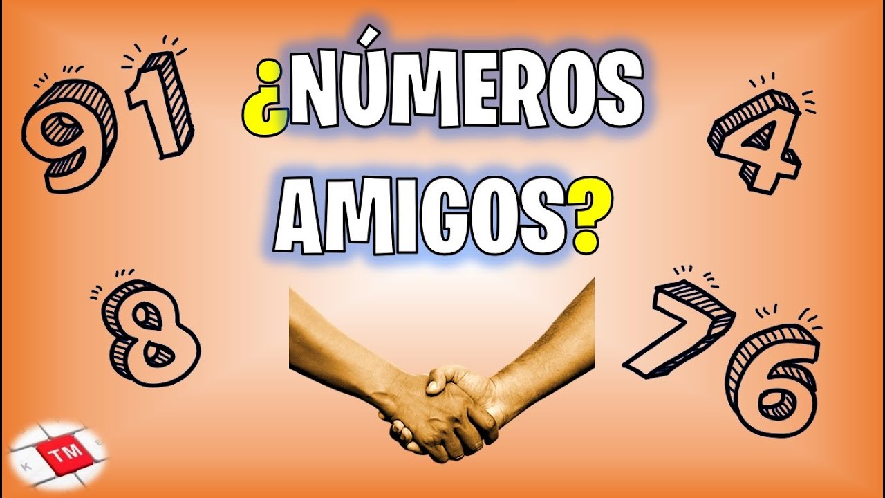 DEFINICIÓN DE NÚMEROS AMIGOS