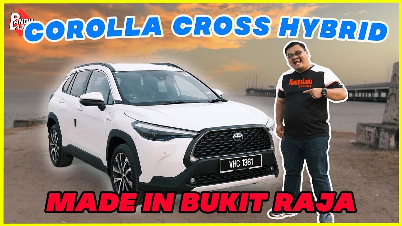 Toyota Corolla Cross Hybrid, SUV SEDAP Made in Bukit Raja !!!