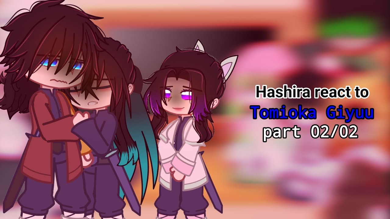 Hashira react to Giyuu Tomioka 2/2 ||Giyuu angst|| ENJOY✨