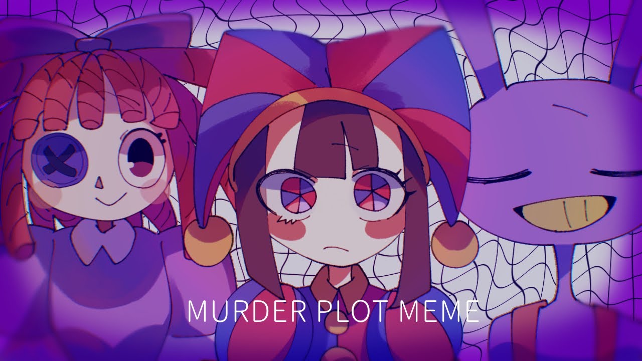 【手描きThe Amazing Digital Circus】MURDER PLOT meme