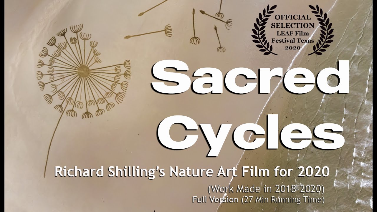 Sacred Cycles 2020 (Richard Shilling's Nature Art Film 2020) - Full Version #landart #natureart
