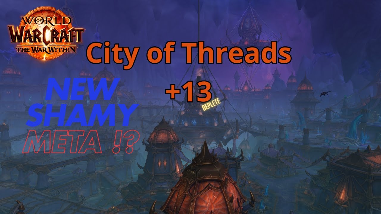 Enhancement Shaman | +13 City of Threads | the War Within | M+ S1