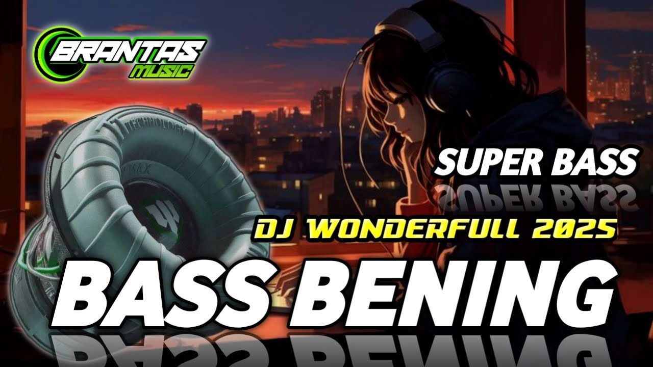 DJ BASS BENING JEDUG HOREG WONDERFULL 2025| BRANTAS MUSIC