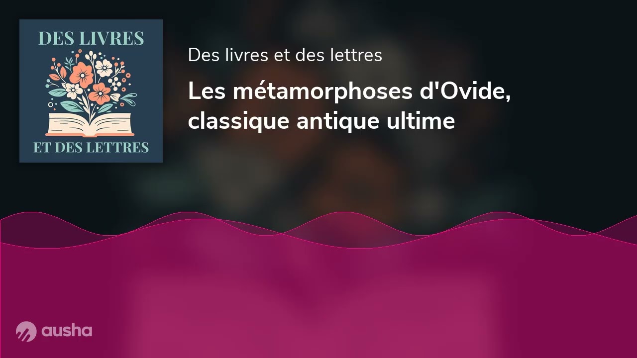 Les métamorphoses d'Ovide, classique antique ultime