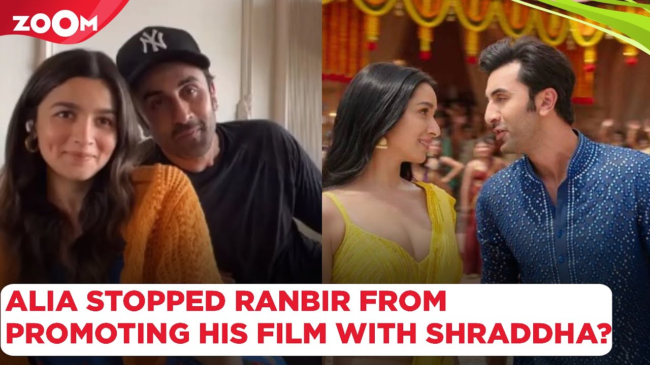 Alia Bhatt STOPPED Ranbir Kapoor from promoting his film with Shraddha Kapoor?