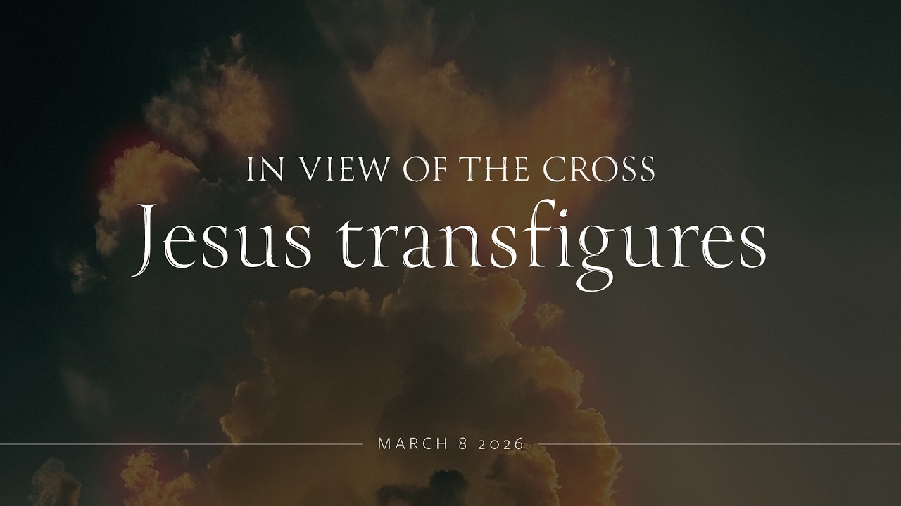 March 8, 2026 from Parsippany-Troy Hills, NJ - In view of the cross: Jesus transfigures