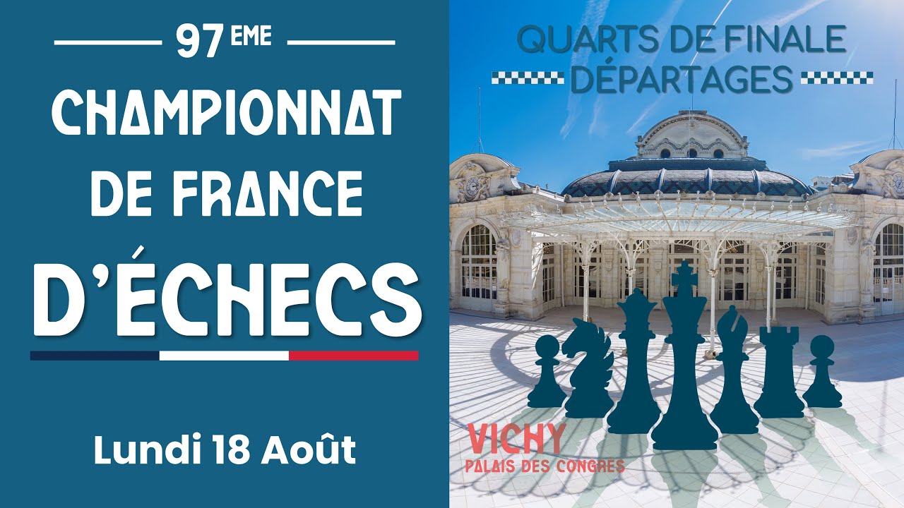 Championnat de France d'&Eacute;checs - Vichy 2025 &ndash;  Quarts de finale | D&eacute;partages