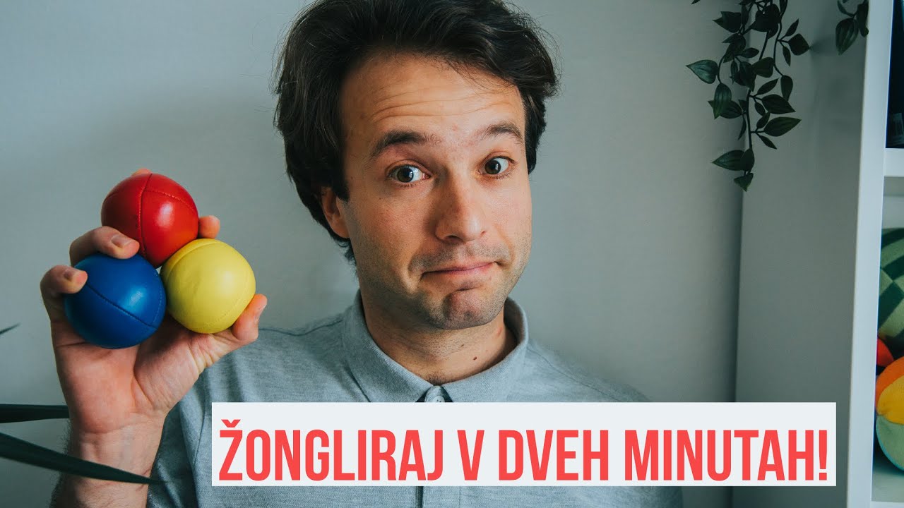 Kako ŽONGLIRATI - najkrajši vodič!