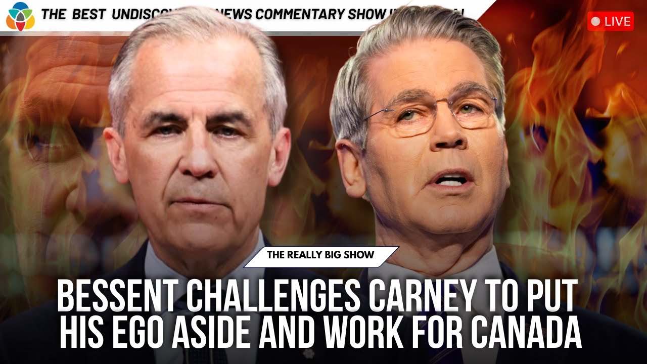 Bessent challenges Carney to put his ego aside and work for Canada