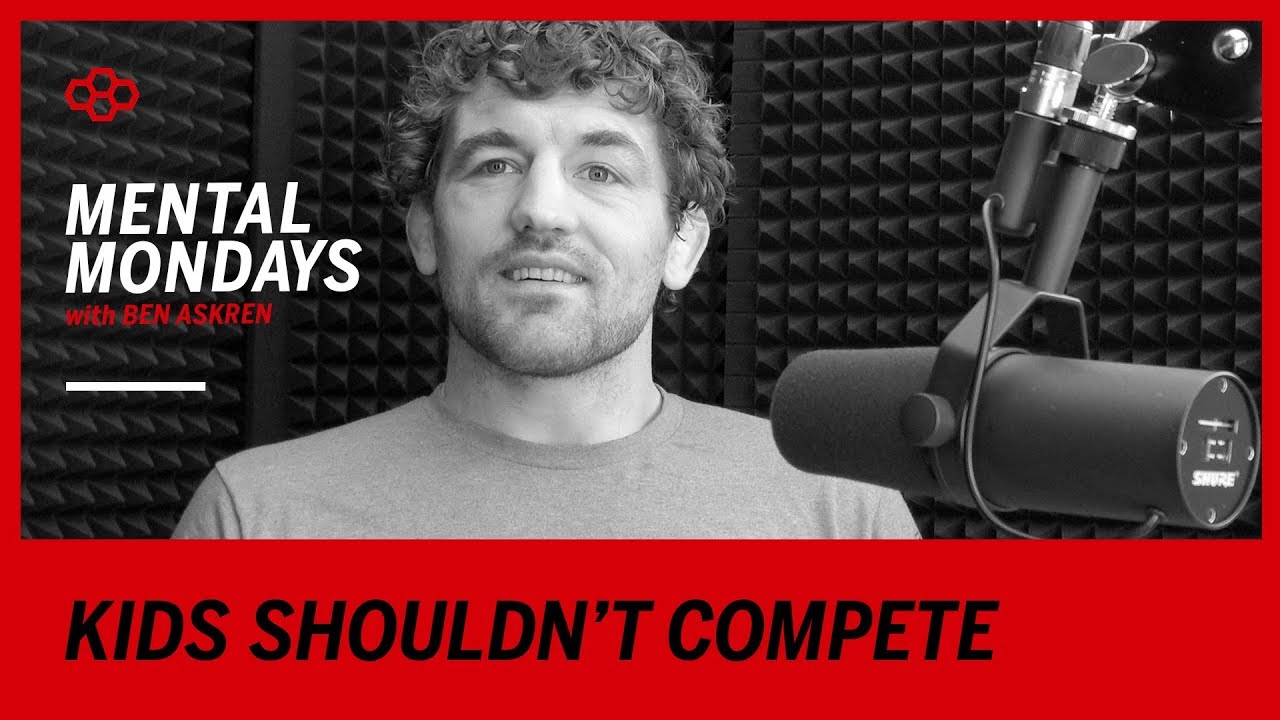 Mental Mondays with Ben Askren: Kids Shouldn't Compete