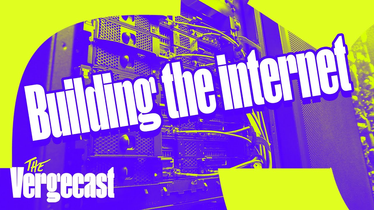 Who built the internet? And who will save it? | The Vergecast