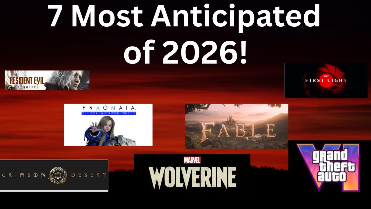7 Most Anticipated Games of 2026