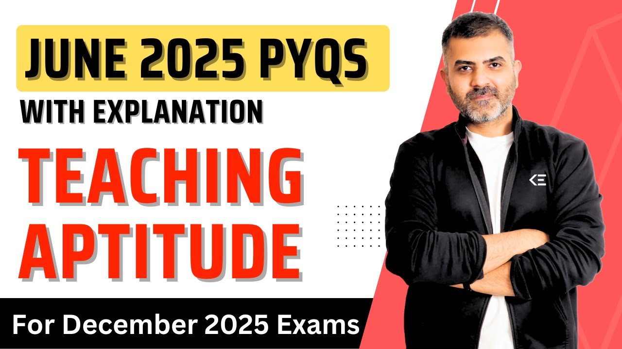 Teaching Aptitude | June 2025 PYQs with Explanation | For Dec 2025 Exams
