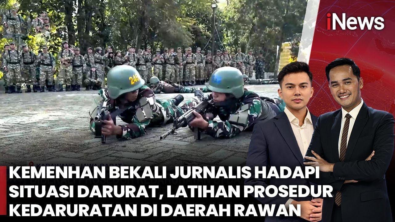 Kemenhan Gelar Pelatihan, Jurnalis Dibekali Cara Hadapi Situasi Darurat di Daerah Rawan | iNews Pagi