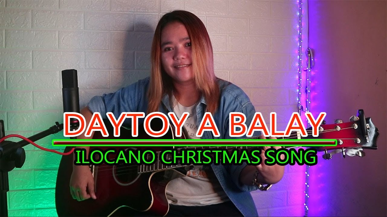 DAYTOY A BALAY - ILOCANO CHRISTMAS SONG | Jovie Almoite Cover