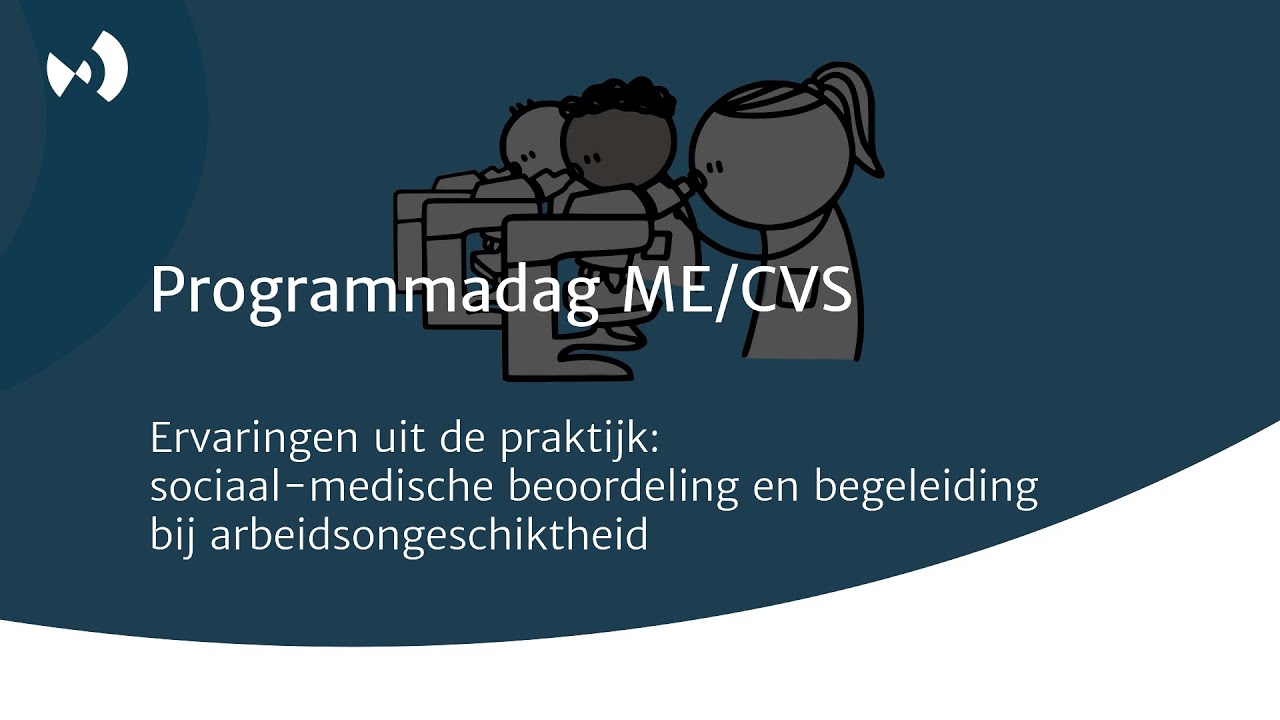 Programmadag ME/CVS – sociaal-medische beoordeling en begeleiding bij arbeidsongeschiktheid