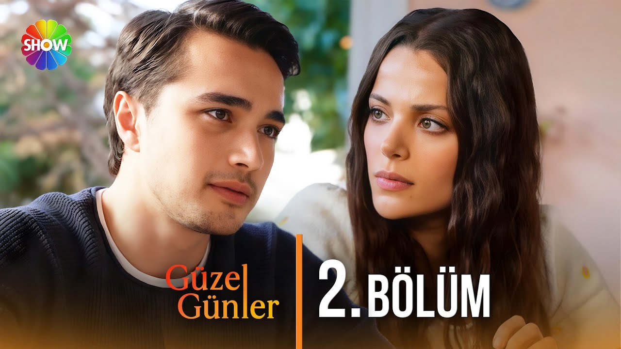 Güzel Günler 2. Bölüm @guzelgunlerdizi